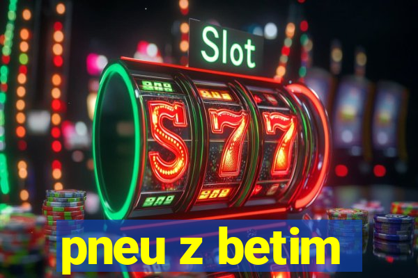 pneu z betim